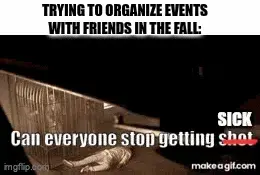 Just plan as if new parent friends are deceased until summer