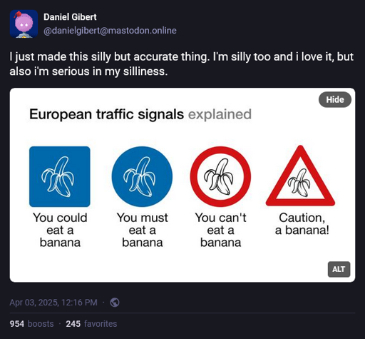 A brief infographic explaining European traffic signs with banana icons: a blue square means "You could eat a banana," a blue circle means "You must eat a banana," a red prohibition circle means "You can't eat a banana," and a red warning triangle means "Caution, a banana!" The author says, "I just made this silly but accurate thing. I'm silly too and i love it, but also i'm serious in my silliness."